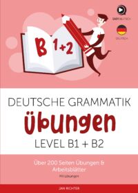 Übungen Deutsche Grammatik B1 + B2