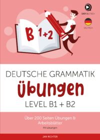 Übungen Deutsche Grammatik B1 + B2